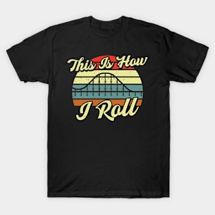 This Is How I Roll T-Shirt